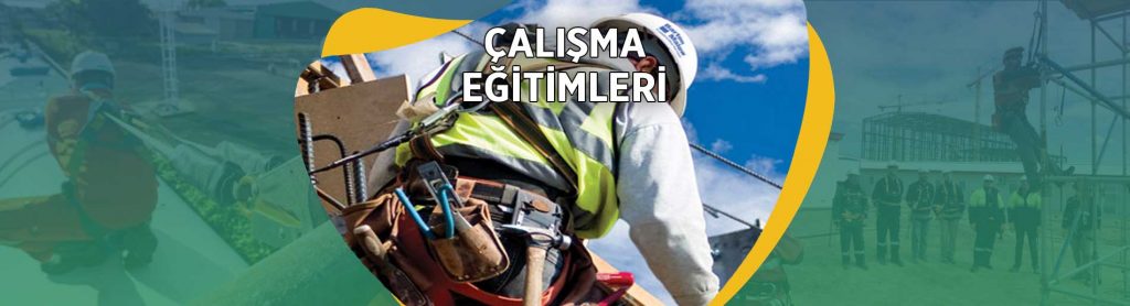 Çalışma Eğitimleri İş Sağlığı ve Güvenliği