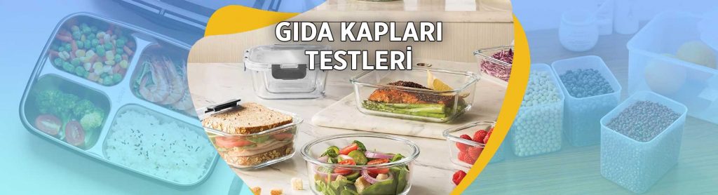GIDA KAPLARI TESTLERİ Dayanıklılık ve Sağlık 1 GIDA KAPLARI TESTLERİ Dayanıklılık ve Sağlık