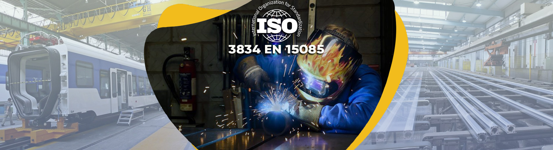 ISO 3834 EN 15085 Kaynaklı İmalat Yeterlilik