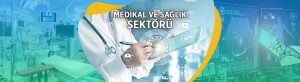 MEDİKAL VE SAĞLIK SEKTÖRÜ 1 MEDİKAL VE SAĞLIK SEKTÖRÜ