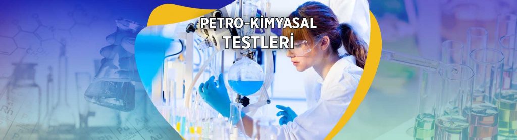 PETRO-KİMYASAL TESTLER Hammadde Analiz