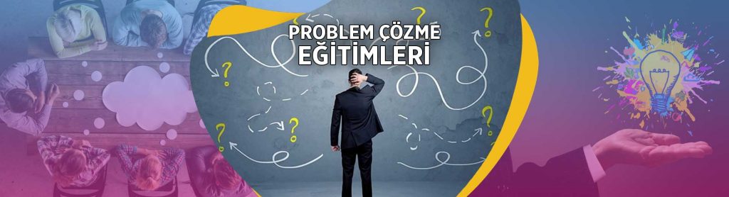 Problem Çözme Eğitimi Takım Çalışması ihtiyacınız mı var?  Problem Çözme Teknikleri Eğitimi ile belge sahibi olabilir misin?