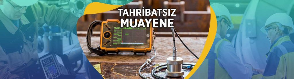 TAHRİBATSIZ MUAYENE Analiz ve Test