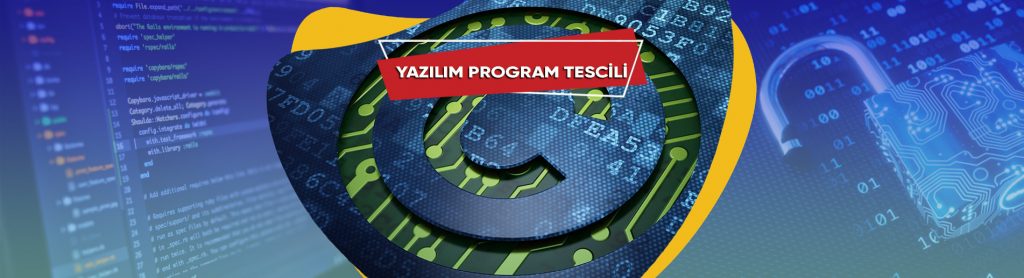 YAZILIM PROGRAM TESCİLİ Fikir ve Sanat Eserleri 1 YAZILIM PROGRAM TESCİLİ Fikir ve Sanat Eserleri